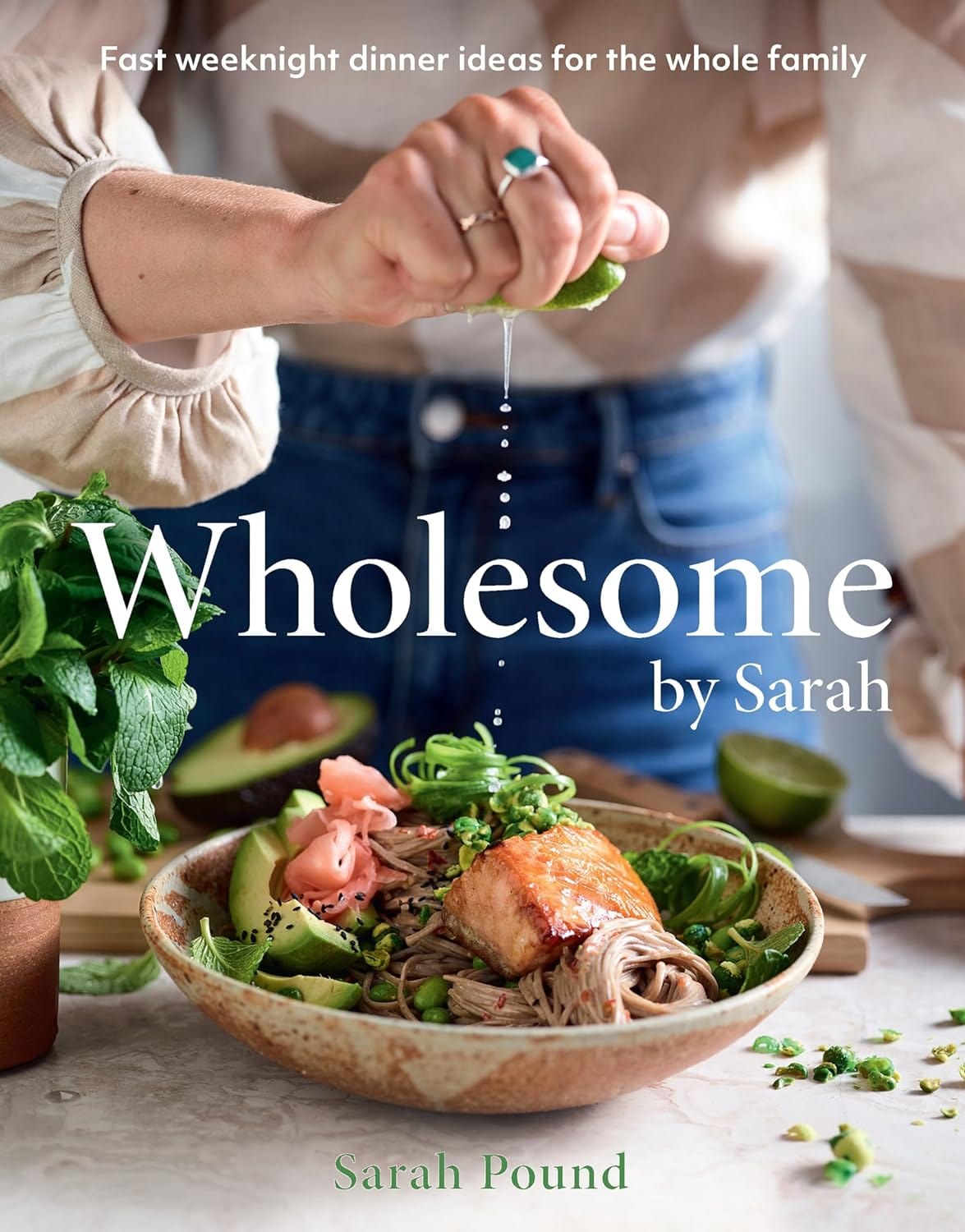 Harper Entertainment Distribution Services Cooking Wholesome by Sarah: Fast weeknight dinner ideas for the whole family